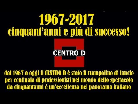 1967-2017 Il Centro D compie 50 anni!